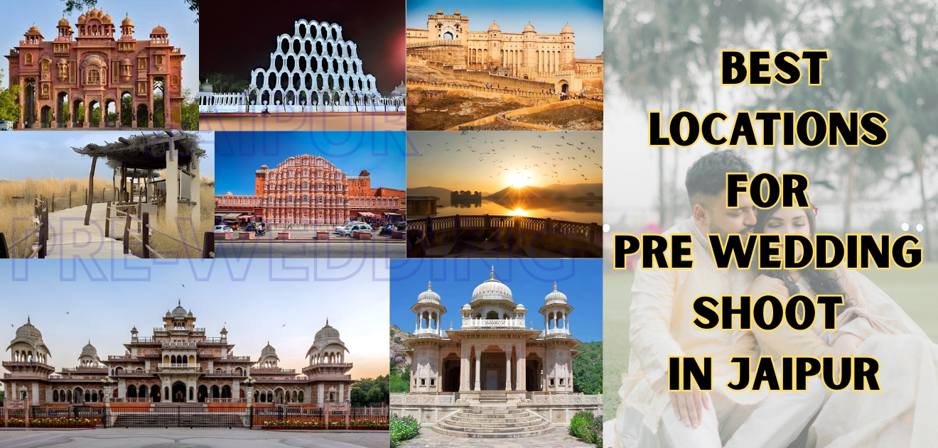 Best Locations for Pre Wedding Shoot in Jaipur 2025